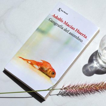 Geogarfia del asombro por Adolfo Macias Huerta